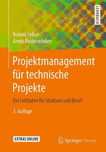 Projektmanagement für technische Projekte Ein Leitfaden für Studium und Beruf