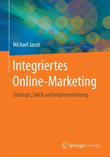 Integriertes Online-Marketing Strategie, Taktik und Implementierung