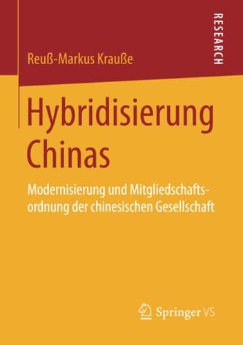 Hybridisierung Chinas Modernisierung und Mitgliedschaftsordnung der chinesischen Gesellschaft