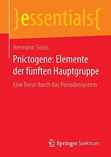 Pnictogene: Elemente der fünften Hauptgruppe Eine Reise durch das Periodensystem