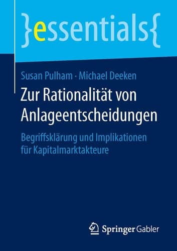 Zur Rationalität von Anlageentscheidungen Begriffsklärung und Implikationen für Kapitalmarktakteure