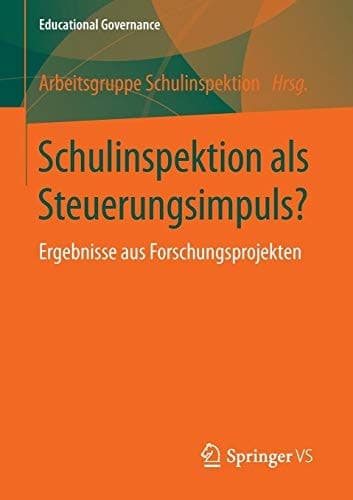 Schulinspektion als Steuerungsimpuls? Ergebnisse aus Forschungsprojekten