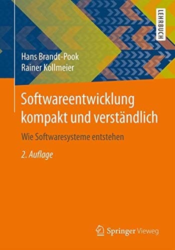 Softwareentwicklung kompakt und verständlich Wie Softwaresysteme entstehen