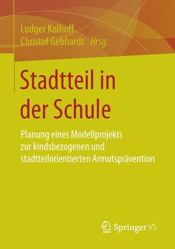 Stadtteil in der Schule Planung eines Modellprojekts zur kindsbezogenen und stadtteilorientierten Armutsprävention