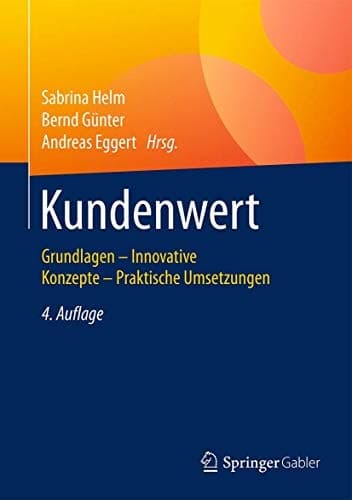 Kundenwert Grundlagen - Innovative Konzepte - Praktische Umsetzungen