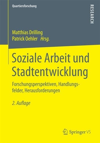 Soziale Arbeit und Stadtentwicklung Forschungsperspektiven, Handlungsfelder, Herausforderungen