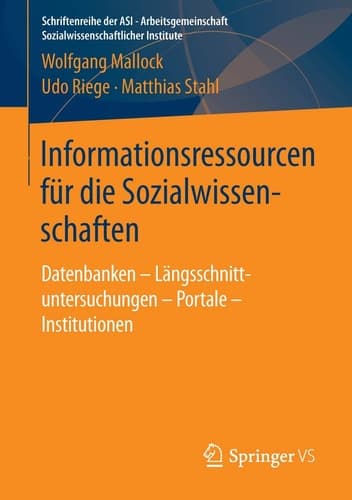 Informationsressourcen für die Sozialwissenschaften Datenbanken – Längsschnittuntersuchungen – Portale – Institutionen