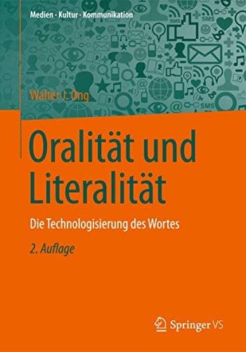 Oralität und Literalität Die Technologisierung des Wortes