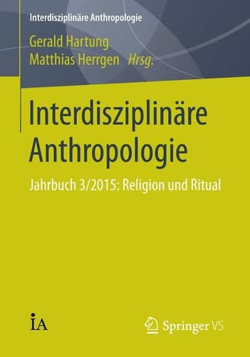 Interdisziplinäre Anthropologie Jahrbuch 3/2015: Religion und Ritual