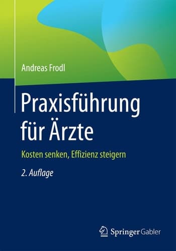 Praxisführung für Ärzte Kosten senken, Effizienz steigern
