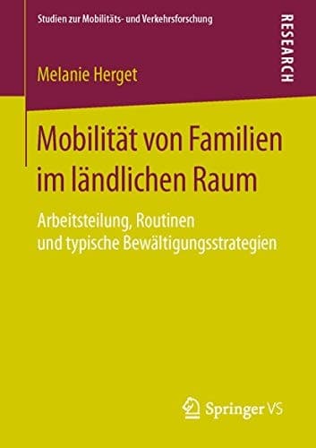 Mobilität von Familien im ländlichen Raum Arbeitsteilung, Routinen und typische Bewältigungsstrategien
