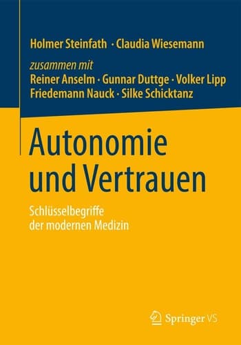 Autonomie und Vertrauen Schlüsselbegriffe der modernen Medizin