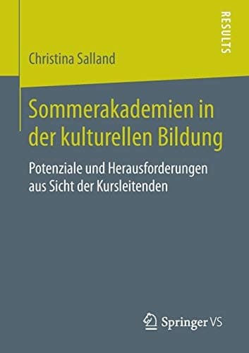 Sommerakademien in der kulturellen Bildung Potenziale und Herausforderungen aus Sicht der Kursleitenden