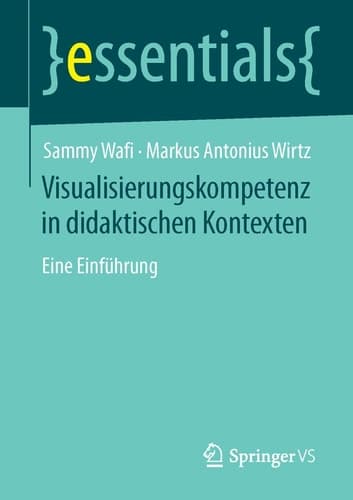 Visualisierungskompetenz in didaktischen Kontexten Eine Einführung