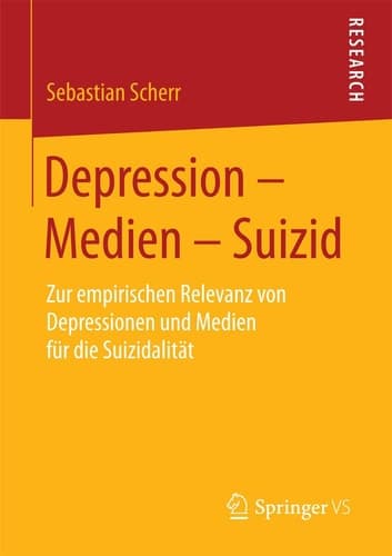 Depression – Medien – Suizid Zur empirischen Relevanz von Depressionen und Medien für die Suizidalität