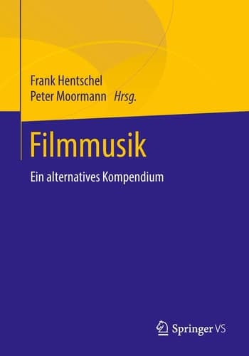 Filmmusik Ein alternatives Kompendium