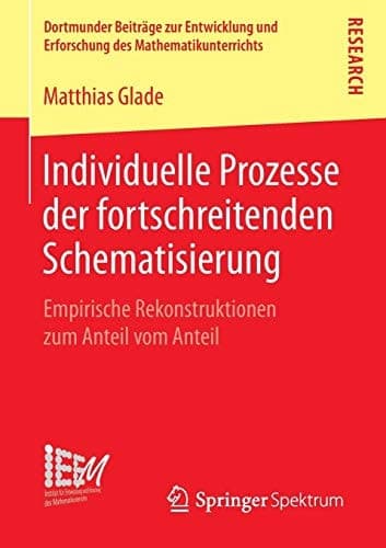 Individuelle Prozesse der fortschreitenden Schematisierung Empirische Rekonstruktionen zum Anteil vom Anteil