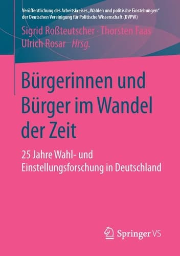Bürgerinnen und Bürger im Wandel der Zeit 25 Jahre Wahl- und Einstellungsforschung in Deutschland