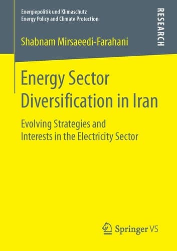 Energy Sector Diversification in Iran Evolving Strategies and Interests in the Electricity Sector
