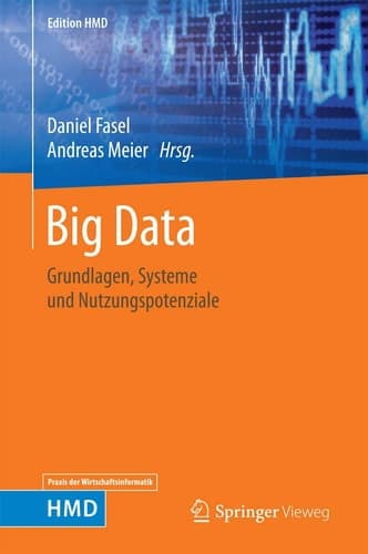 Big Data Grundlagen, Systeme und Nutzungspotenziale