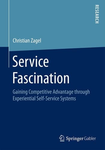 Service Fascination Gaining Competitive Advantage through Experiential Self-Service Systems