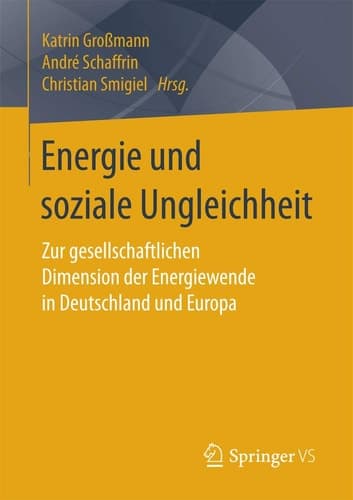 Energie und soziale Ungleichheit Zur gesellschaftlichen Dimension der Energiewende in Deutschland und Europa
