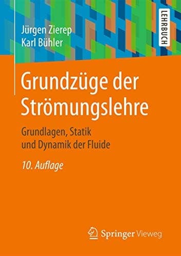 Grundzüge der Strömungslehre Grundlagen, Statik und Dynamik der Fluide