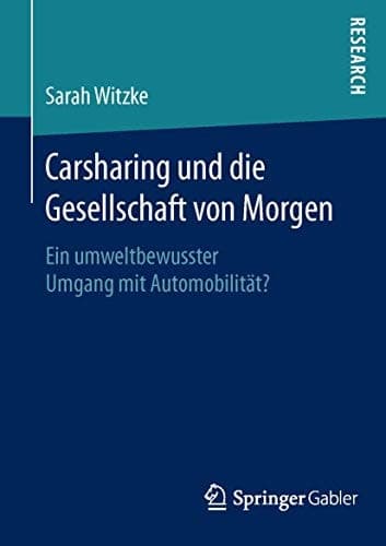 Carsharing und die Gesellschaft von Morgen Ein umweltbewusster Umgang mit Automobilität?