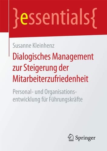 Dialogisches Management zur Steigerung der Mitarbeiterzufriedenheit Personal- und Organisationsentwicklung für Führungskräfte