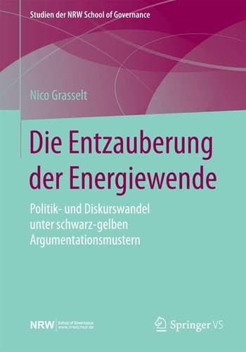 Die Entzauberung der Energiewende Politik- und Diskurswandel unter schwarz-gelben Argumentationsmustern