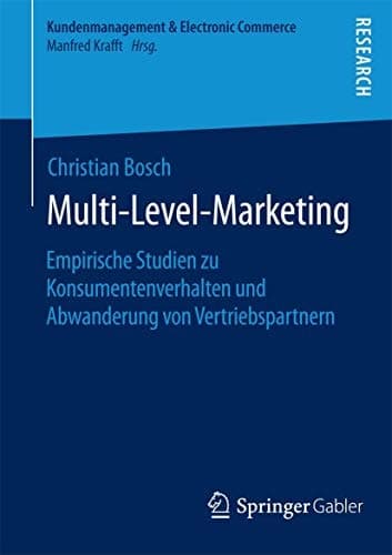 Multi-Level-Marketing Empirische Studien zu Konsumentenverhalten und Abwanderung von Vertriebspartnern