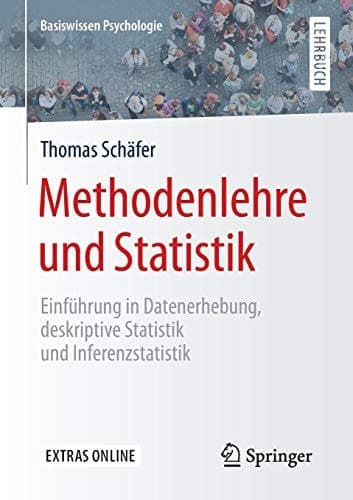Methodenlehre und Statistik Einführung in Datenerhebung, deskriptive Statistik und Inferenzstatistik