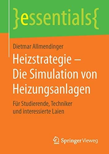 Heizstrategie – Die Simulation von Heizungsanlagen Für Studierende, Techniker und interessierte Laien