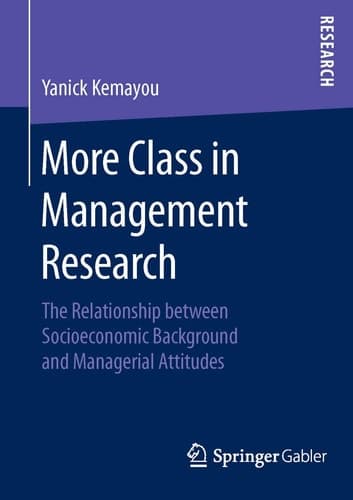 More Class in Management Research The Relationship between Socioeconomic Background and Managerial Attitudes