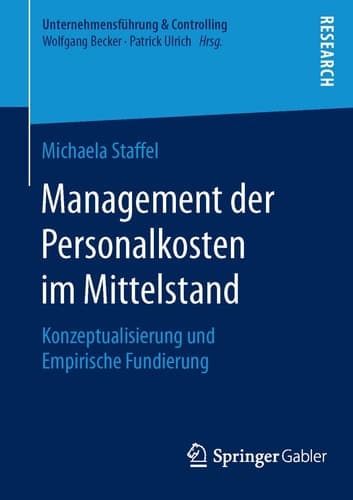 Management der Personalkosten im Mittelstand Konzeptualisierung und Empirische Fundierung