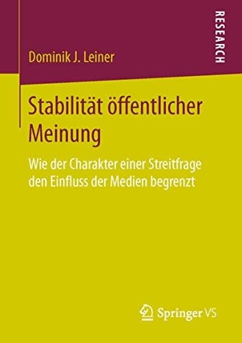 Stabilität öffentlicher Meinung Wie der Charakter einer Streitfrage den Einfluss der Medien begrenzt