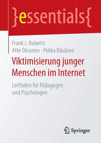 Viktimisierung junger Menschen im Internet Leitfaden für Pädagogen und Psychologen