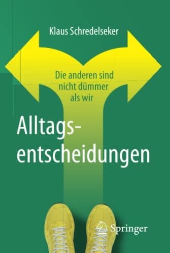 Alltagsentscheidungen Die anderen sind nicht dümmer als wir
