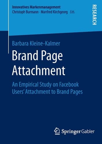 Brand Page Attachment An Empirical Study on Facebook Users’ Attachment to Brand Pages