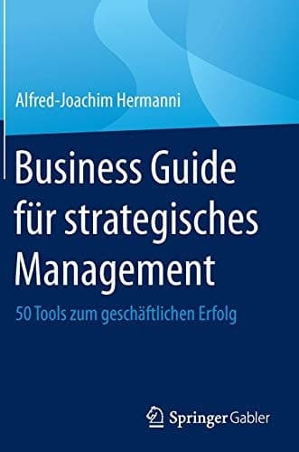 Business Guide für strategisches Management 50 Tools zum geschäftlichen Erfolg