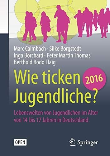 Wie ticken Jugendliche 2016? Lebenswelten von Jugendlichen im Alter von 14 bis 17 Jahren in Deutschland