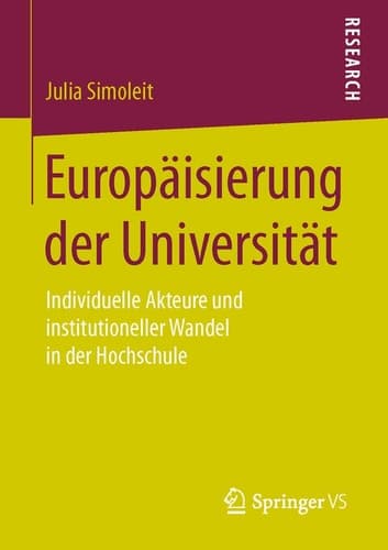 Europäisierung der Universität Individuelle Akteure und institutioneller Wandel in der Hochschule