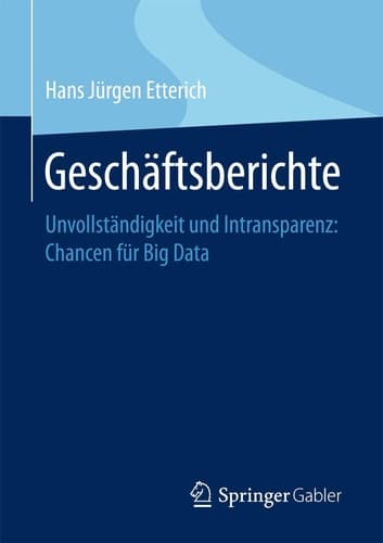 Geschäftsberichte Unvollständigkeit und Intransparenz: Chancen für Big Data