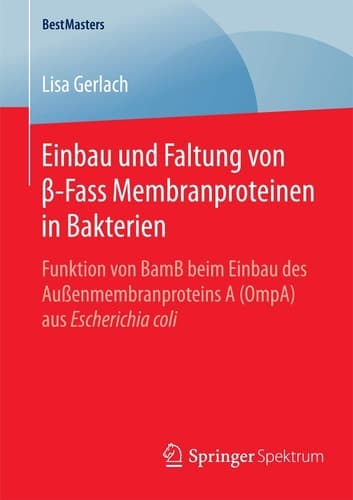 Einbau und Faltung von β-Fass Membranproteinen in Bakterien Funktion von BamB beim Einbau des Außenmembranproteins A (OmpA) aus Escherichia coli