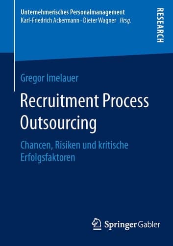 Recruitment Process Outsourcing Chancen, Risiken und kritische Erfolgsfaktoren
