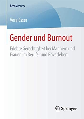 Gender und Burnout Erlebte Gerechtigkeit bei Männern und Frauen im Berufs- und Privatleben