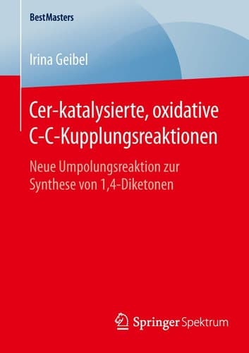 Cer-katalysierte, oxidative C-C-Kupplungsreaktionen Neue Umpolungsreaktion zur Synthese von 1,4-Diketonen