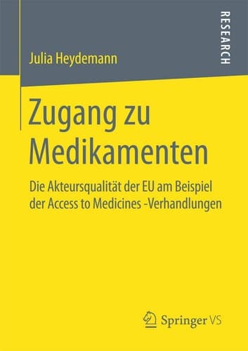 Zugang zu Medikamenten Die Akteursqualität der EU am Beispiel der Access to Medicines -Verhandlungen