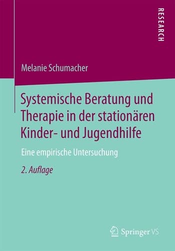 Systemische Beratung und Therapie in der stationären Kinder- und Jugendhilfe Eine empirische Untersuchung