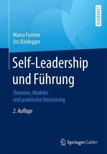 Self-Leadership und Führung Theorien, Modelle und praktische Umsetzung